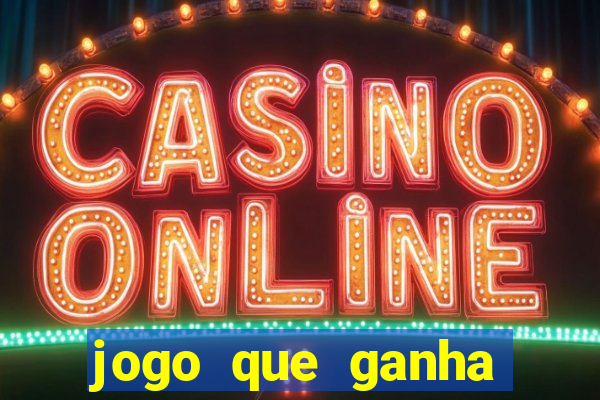 jogo que ganha dinheiro no cadastro sem deposito